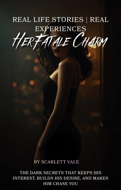 Her Fatal Charm: The Psychology of Attraction